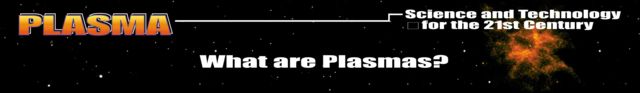 header-What are Plasmas? 